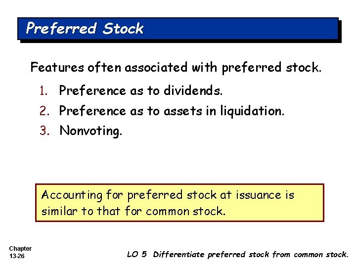 Preferred Stock Features often associated with preferred stock. 1. Preference as to dividends. 2. Preferred Stock Features often associated with preferred stock. 1. Preference as to dividends. 2.