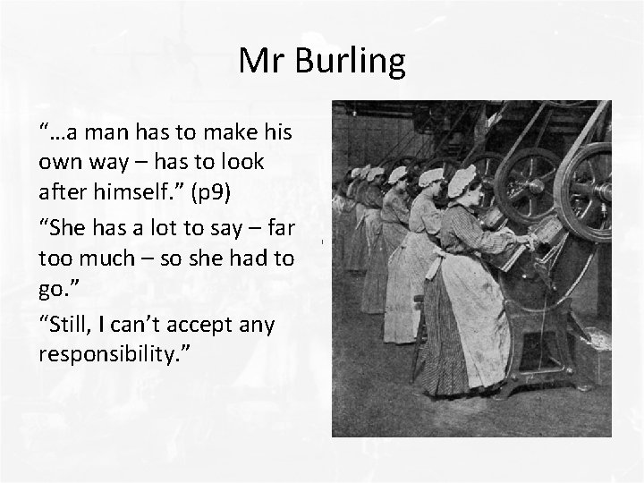 Mr Burling “…a man has to make his own way – has to look