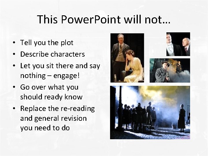 This Power. Point will not… • Tell you the plot • Describe characters •
