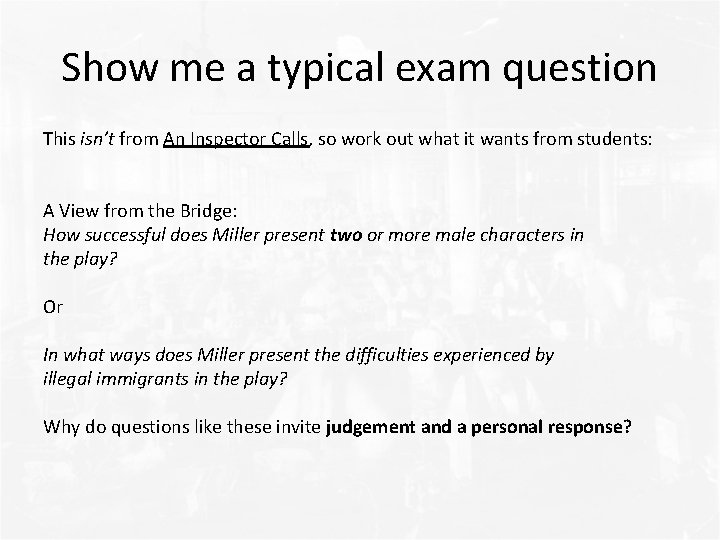 Show me a typical exam question This isn’t from An Inspector Calls, so work