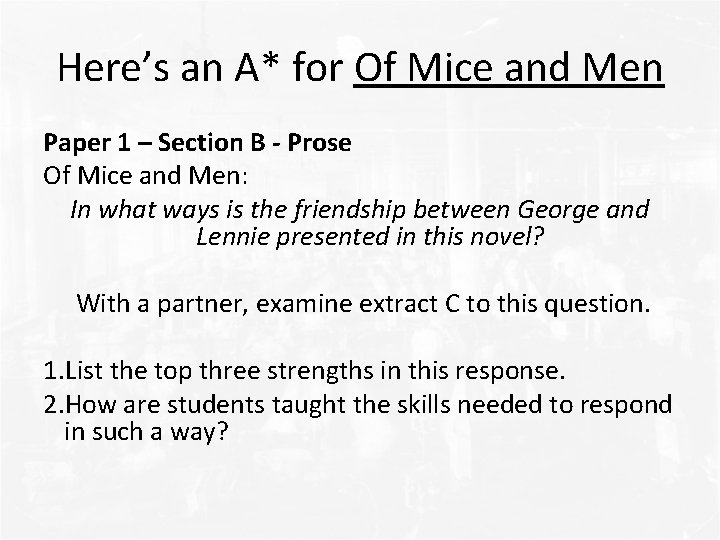 Here’s an A* for Of Mice and Men Paper 1 – Section B -