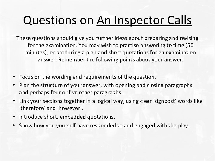 Questions on An Inspector Calls These questions should give you further ideas about preparing