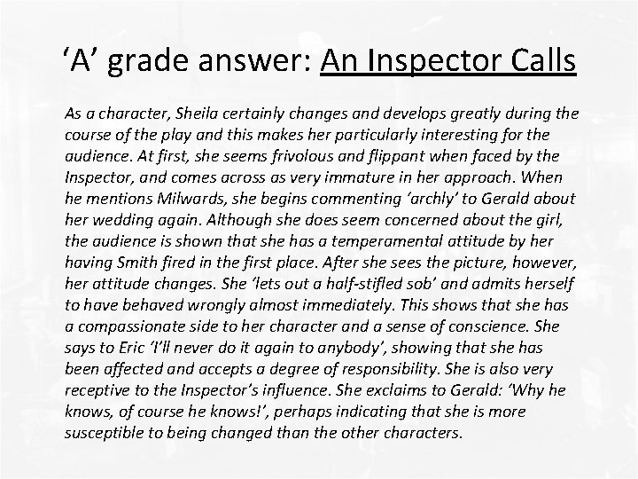 ‘A’ grade answer: An Inspector Calls As a character, Sheila certainly changes and develops