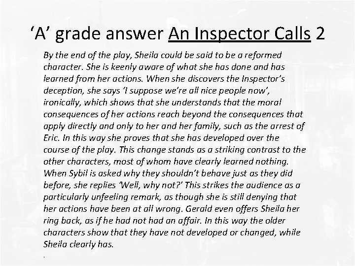 ‘A’ grade answer An Inspector Calls 2 By the end of the play, Sheila