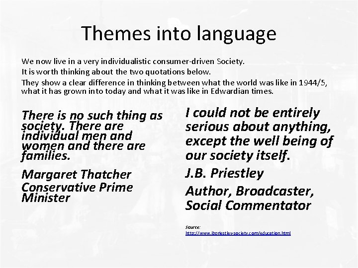 Themes into language We now live in a very individualistic consumer-driven Society. It is