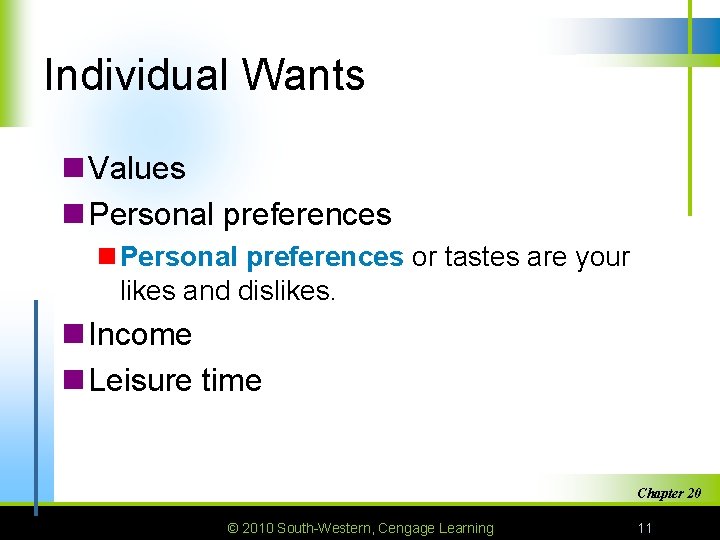 Individual Wants n Values n Personal preferences or tastes are your likes and dislikes.