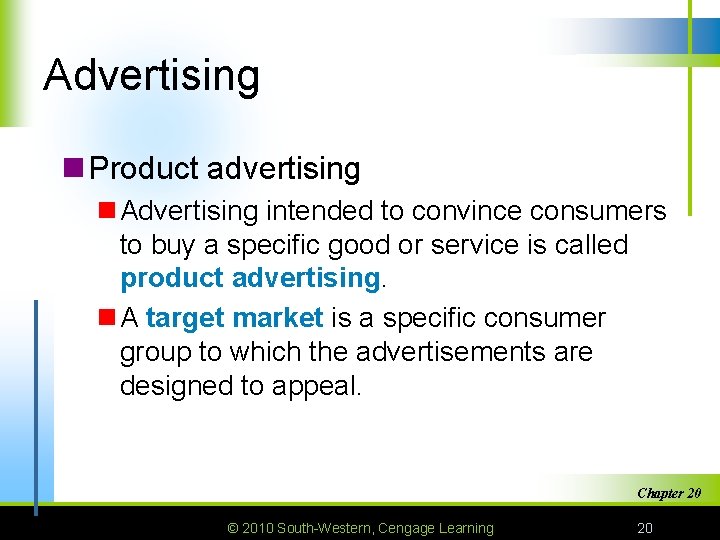 Advertising n Product advertising n Advertising intended to convince consumers to buy a specific