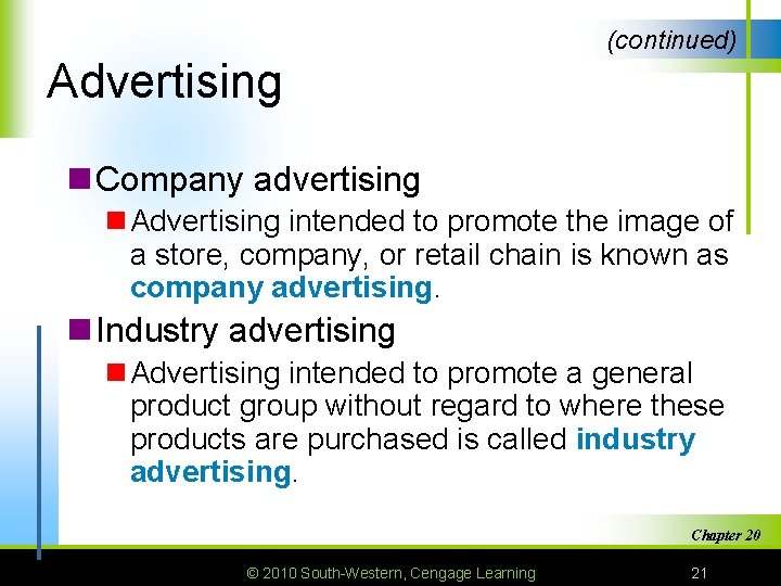 (continued) Advertising n Company advertising n Advertising intended to promote the image of a