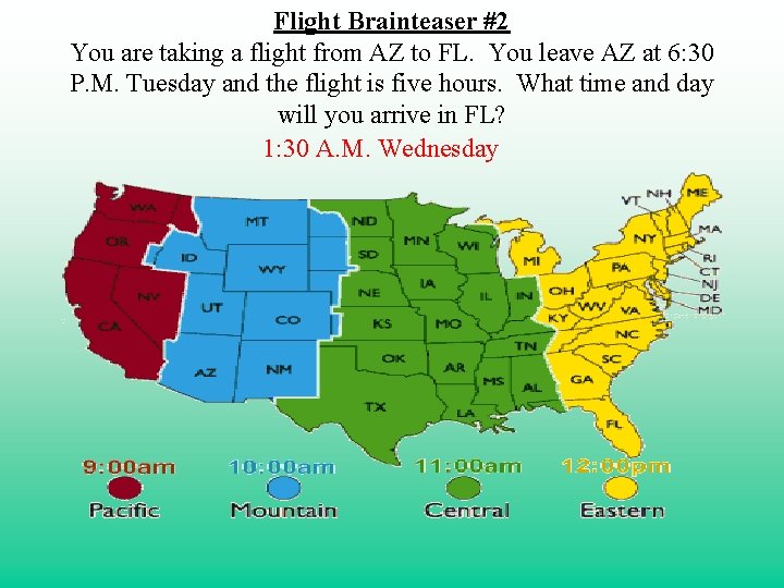Flight Brainteaser #2 You are taking a flight from AZ to FL. You leave