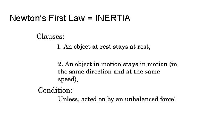 Newton’s First Law = INERTIA 