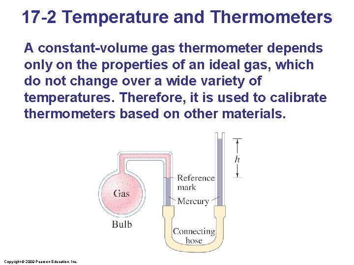 17 -2 Temperature and Thermometers A constant-volume gas thermometer depends only on the properties