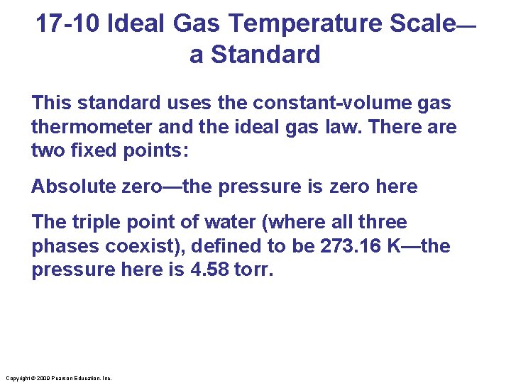17 -10 Ideal Gas Temperature Scale— a Standard This standard uses the constant-volume gas