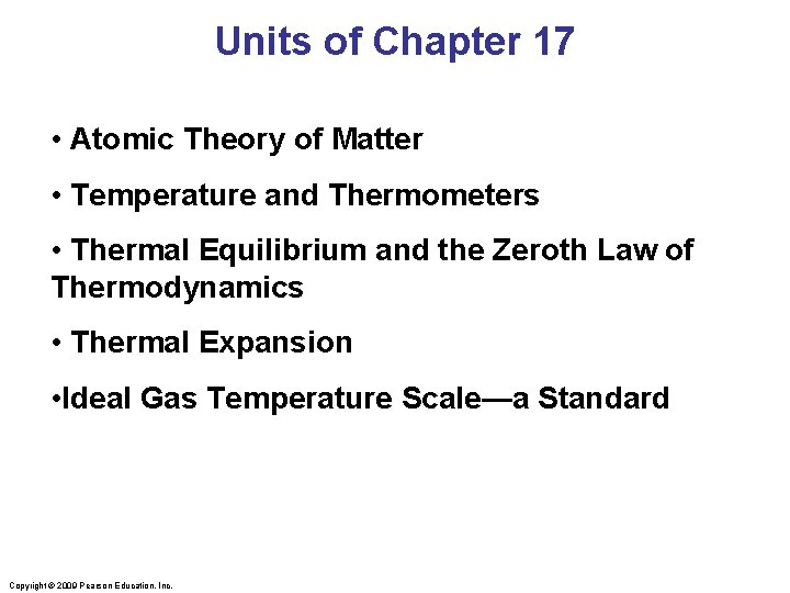 Units of Chapter 17 • Atomic Theory of Matter • Temperature and Thermometers •