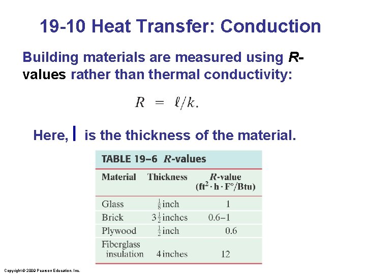 19 -10 Heat Transfer: Conduction Building materials are measured using Rvalues rather than thermal