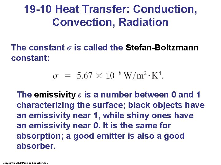 19 -10 Heat Transfer: Conduction, Convection, Radiation The constant σ is called the Stefan-Boltzmann