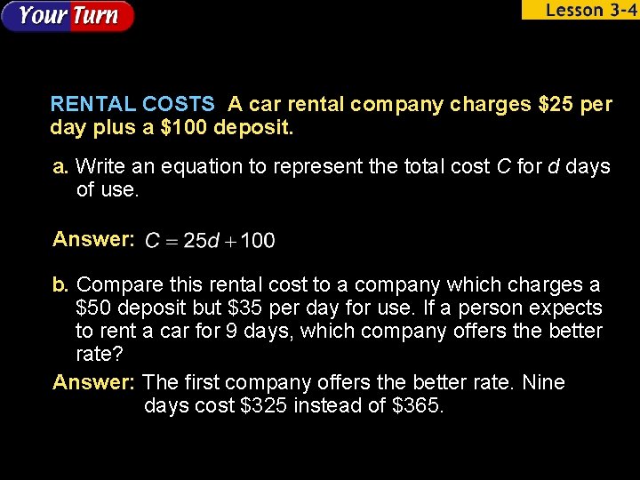 RENTAL COSTS A car rental company charges $25 per day plus a $100 deposit.