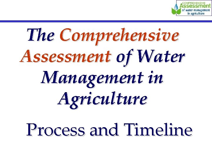 The Comprehensive Assessment of Water Management in Agriculture Process and Timeline 