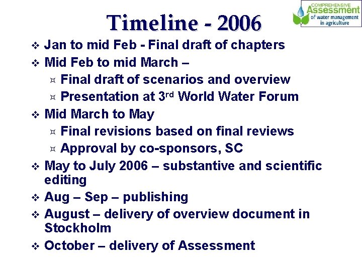 Timeline - 2006 v v v v Jan to mid Feb - Final draft