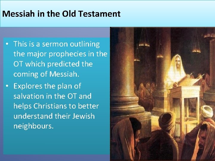 Messiah in the Old Testament • This is a sermon outlining the major prophecies
