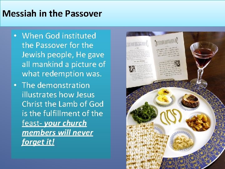 Messiah in the Passover • When God instituted the Passover for the Jewish people,