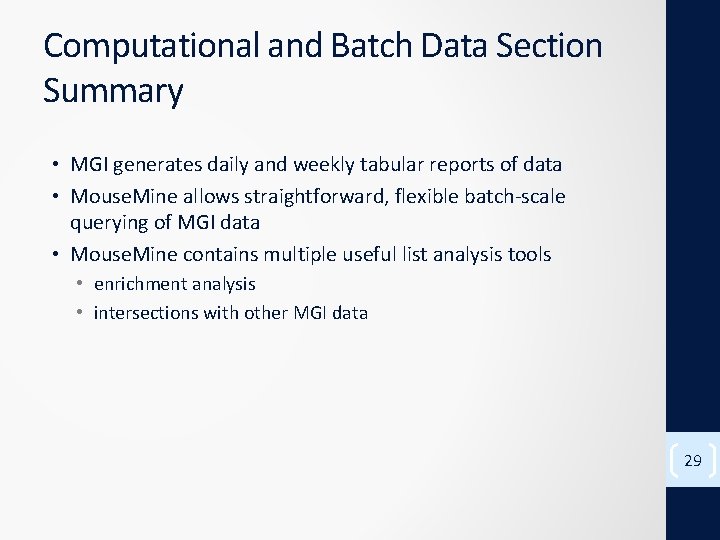 Computational and Batch Data Section Summary • MGI generates daily and weekly tabular reports