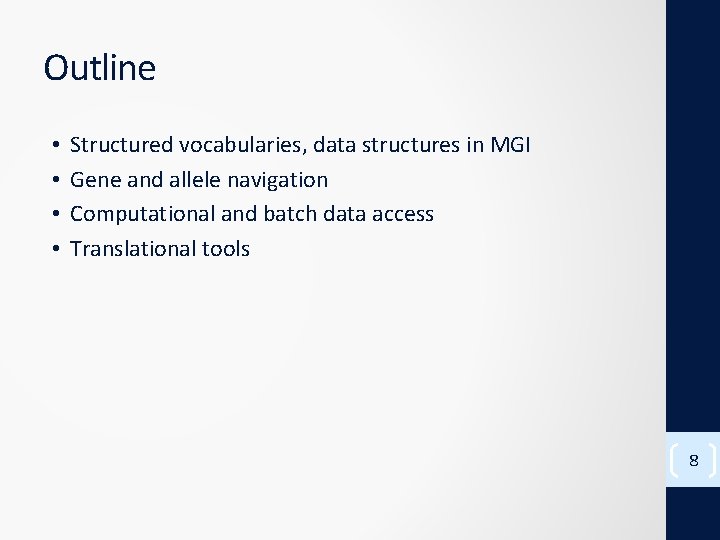 Outline • • Structured vocabularies, data structures in MGI Gene and allele navigation Computational