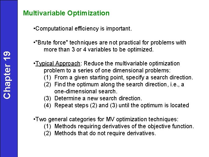 Multivariable Optimization Chapter 19 • Computational efficiency is important. • "Brute force" techniques are Multivariable Optimization Chapter 19 • Computational efficiency is important. • "Brute force" techniques are