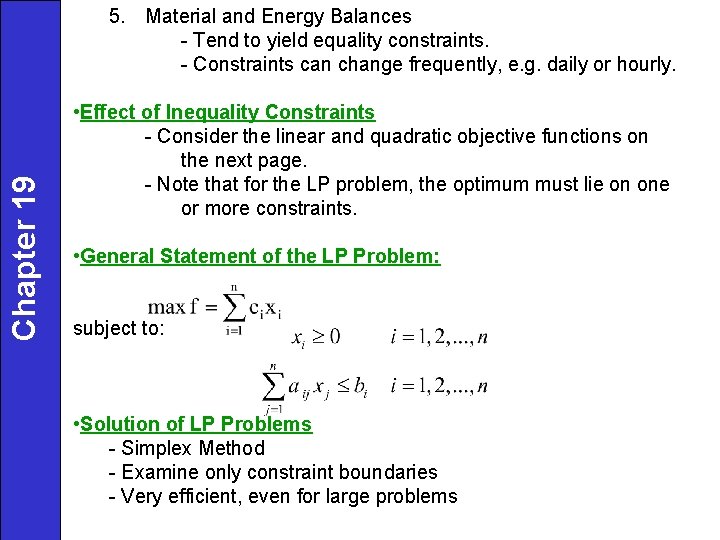 Chapter 19 5. Material and Energy Balances - Tend to yield equality constraints. - Chapter 19 5. Material and Energy Balances - Tend to yield equality constraints. -