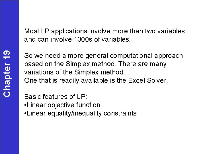 Chapter 19 Most LP applications involve more than two variables and can involve 1000 Chapter 19 Most LP applications involve more than two variables and can involve 1000