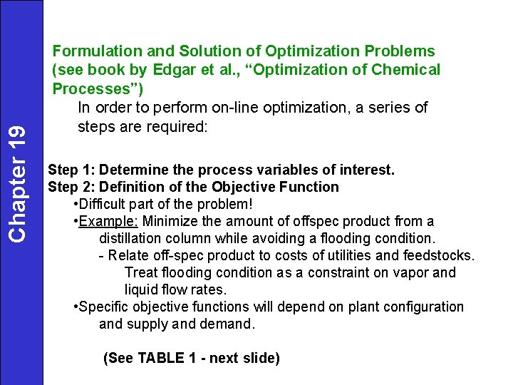 Chapter 19 Formulation and Solution of Optimization Problems (see book by Edgar et al. Chapter 19 Formulation and Solution of Optimization Problems (see book by Edgar et al.