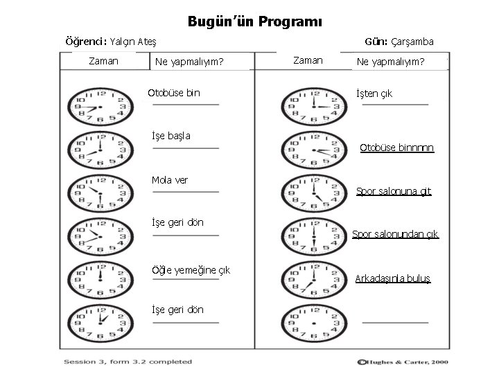 Bugün’ün Programı Öğrenci: Yalçın Ateş Zaman Ne yapmalıyım? Otobüse bin Gün: Çarşamba Zaman Ne