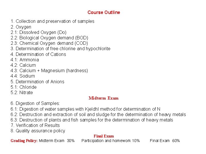 Course Outline 1. Collection and preservation of samples 2. Oxygen 2. 1: Dissolved Oxygen