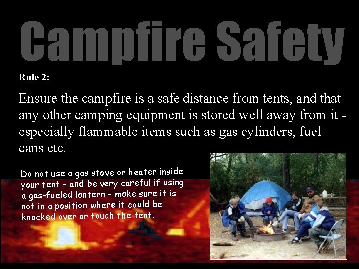 Campfire Safety Rule 2: Ensure the campfire is a safe distance from tents, and