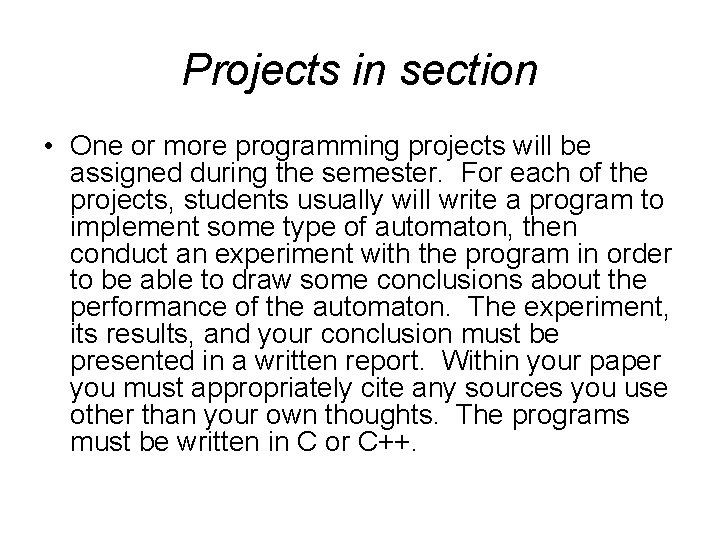 Projects in section • One or more programming projects will be assigned during the