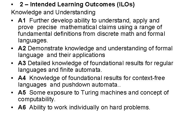  • 2 – Intended Learning Outcomes (ILOs) Knowledge and Understanding • A 1