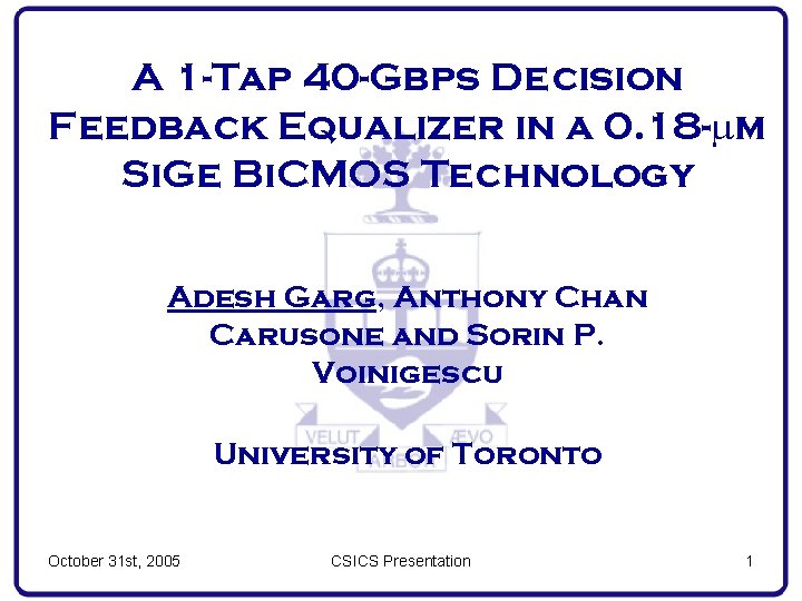 A 1 -Tap 40 -Gbps Decision Feedback Equalizer in a 0. 18 -mm Si.