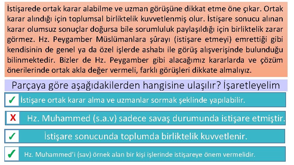 İstişarede ortak karar alabilme ve uzman görüşüne dikkat etme öne çıkar. Ortak karar alındığı