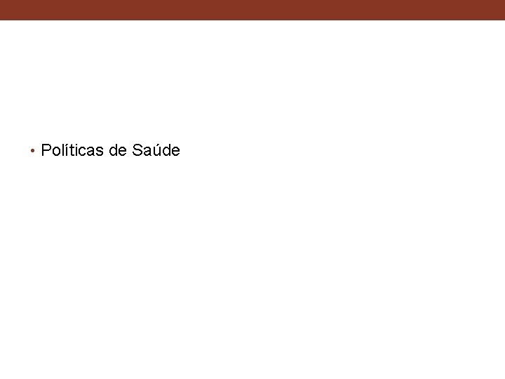  • Políticas de Saúde 