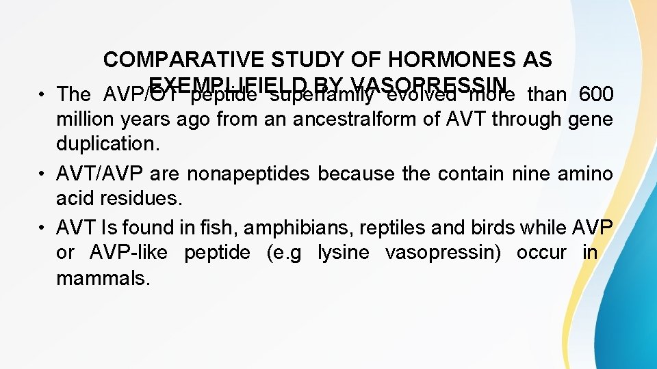 COMPARATIVE STUDY OF HORMONES AS EXEMPLIFIELD BY VASOPRESSIN • The AVP/OT peptide superfamily evolved