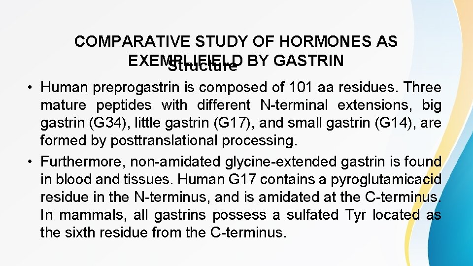 COMPARATIVE STUDY OF HORMONES AS EXEMPLIFIELD Structure BY GASTRIN • Human preprogastrin is composed