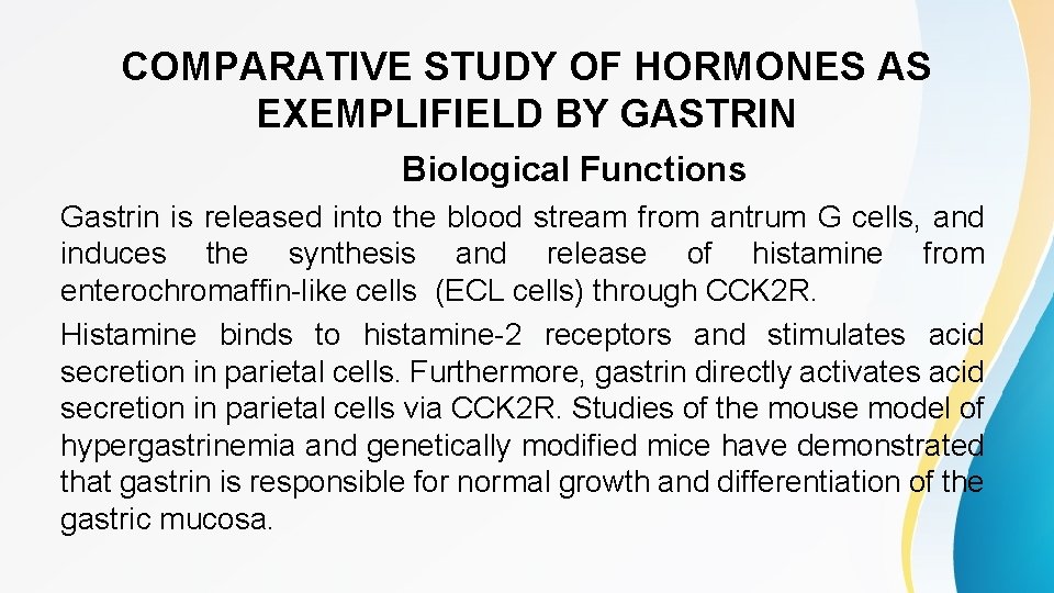 COMPARATIVE STUDY OF HORMONES AS EXEMPLIFIELD BY GASTRIN Biological Functions Gastrin is released into