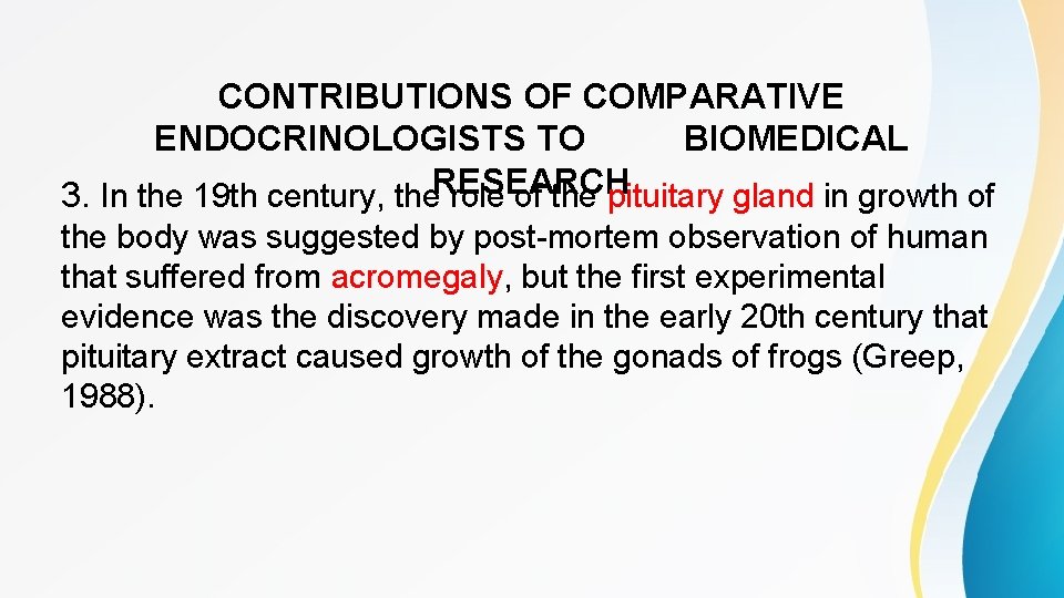 CONTRIBUTIONS OF COMPARATIVE ENDOCRINOLOGISTS TO BIOMEDICAL 3. In the 19 th century, the. RESEARCH