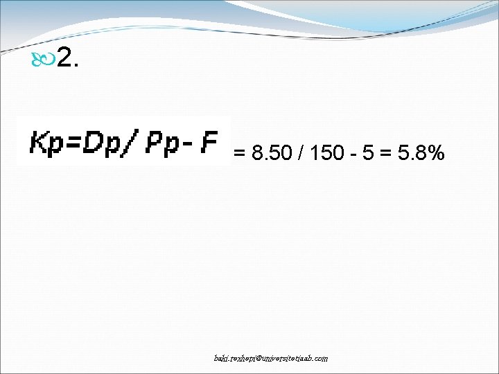  2. = 8. 50 / 150 - 5 = 5. 8% baki. rexhepi@universitetiaab.