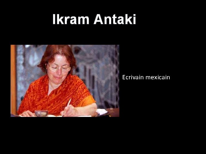 Ikram Antaki Ecrivain mexicain 