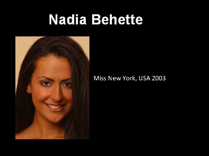 Nadia Behette Miss New York, USA 2003 