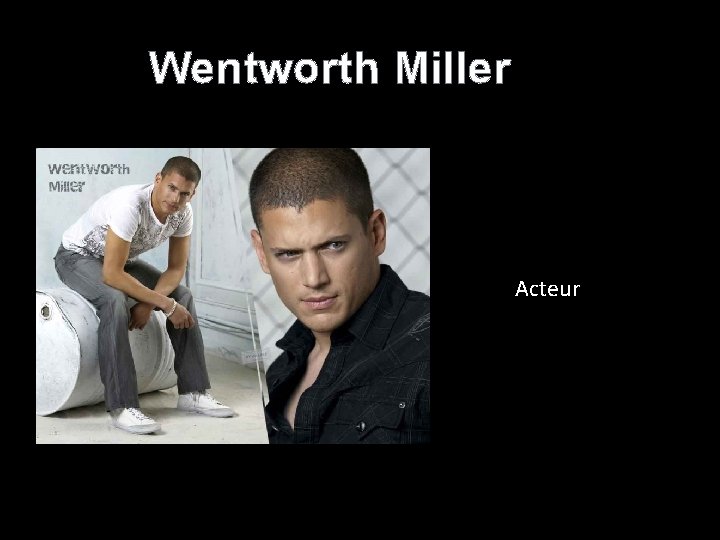 Wentworth Miller Acteur 