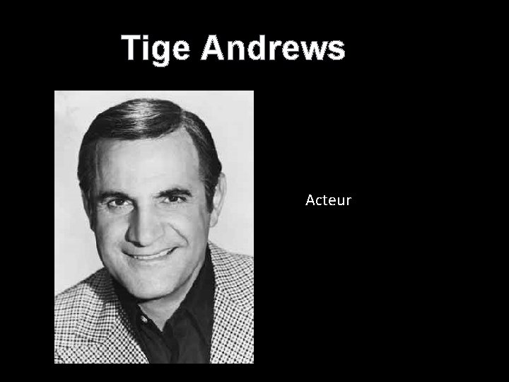 Tige Andrews Acteur 