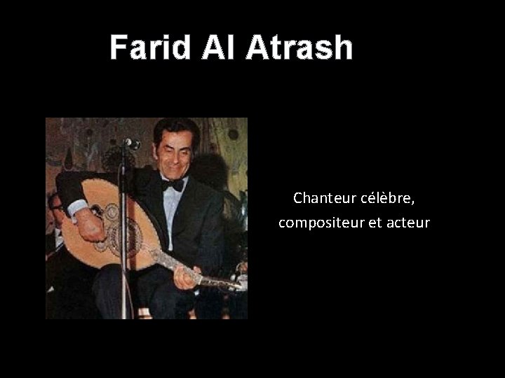 Farid Al Atrash Chanteur célèbre, compositeur et acteur 