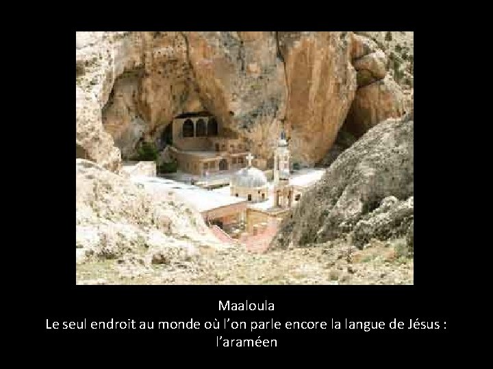 Maaloula Le seul endroit au monde où l’on parle encore la langue de Jésus