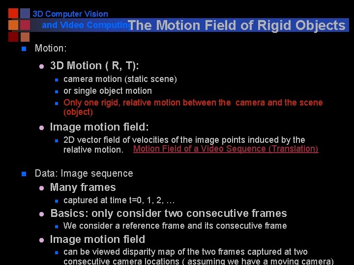 3 D Computer Vision and Video Computing The Motion Field of Rigid Objects n